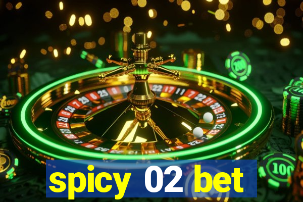 spicy 02 bet